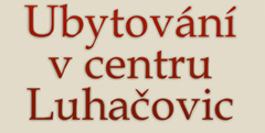 ubytovn v centru Luhaovic